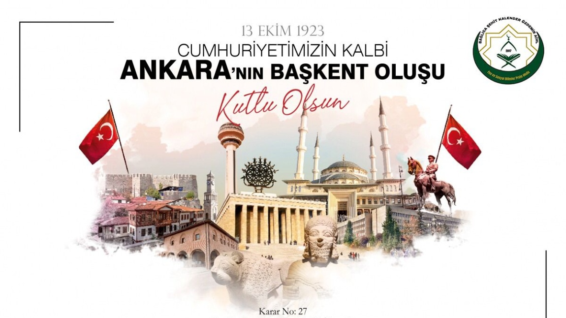 13 Ekim Ankara'nın Başkent oluşunun 100. yılı kutlu olsun.